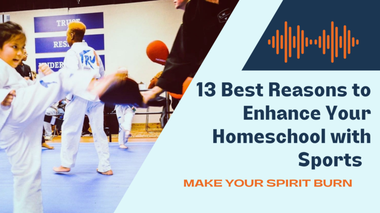 A girl practicing taekwondo with a title "13 Best Reasons to Enhance your Homeschool"