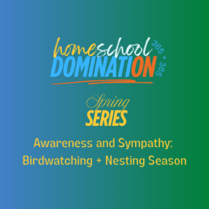 Awareness and Empathy: Birdwatching Nesting Season