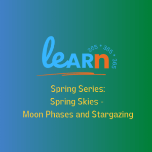 Learn-365-Spring-Skies-Moon-Phases-Stargazing